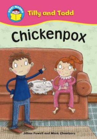 Start Reading: Tilly and Todd: Chickenpox by Jillian Powell