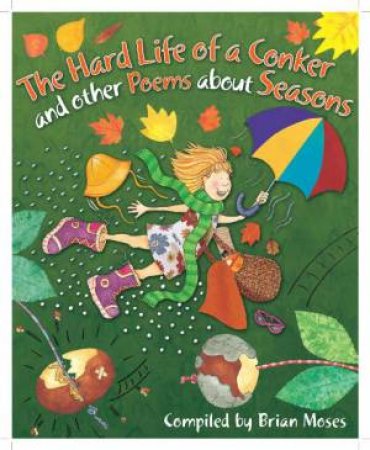 The Hard Life of a Conker and other Poems about Seasons by Peters Andrew Fusek