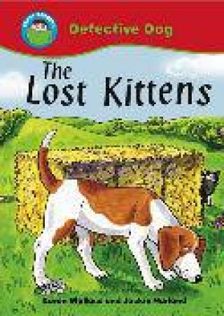 Start Reading: Detective Dog The Lost Kittens by Karen Wallace