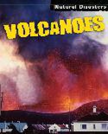 Natural Disasters: Volcanoes by Anita Ganeri