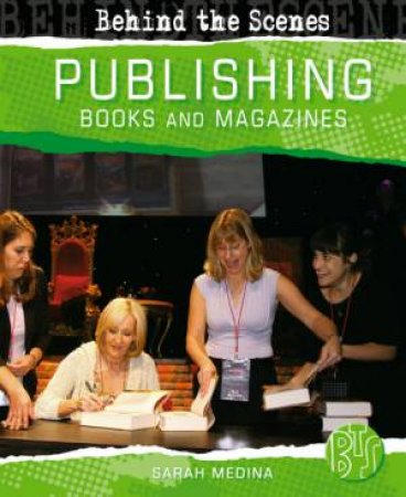 Behind The Scenes: Book and Magazine Publishing by Sarah Medina