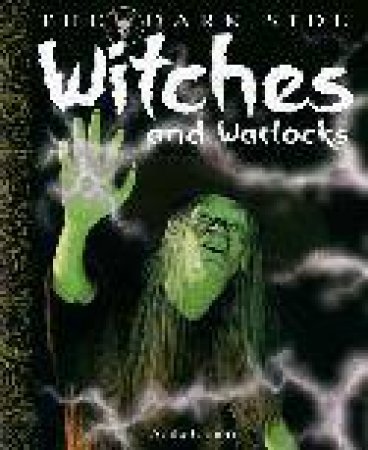 The Dark Side: Witches and Warlocks by Anita Ganeri