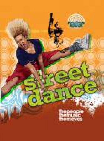 Dance Culture: Street Dance by Liz Gogerly