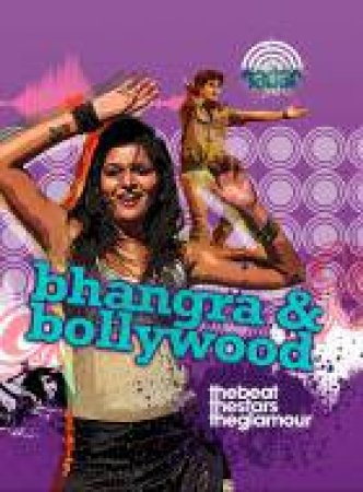 Dance Culture: Bhangra and Bollywood by Anna Claybourne