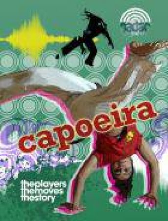 Dance Culture: Capoeira by Liz Gogerly