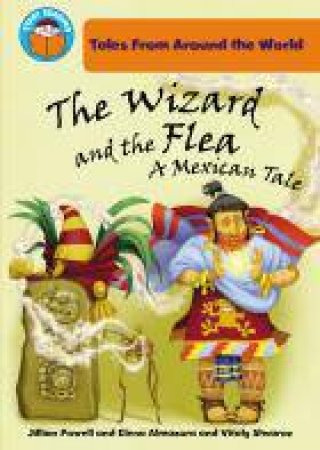 The Wizard and the Flea: a Mexican tale by Jillian Powell