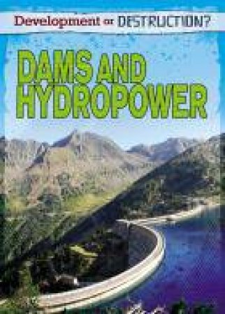 Dams and Hydropower by Louise Spilsbury