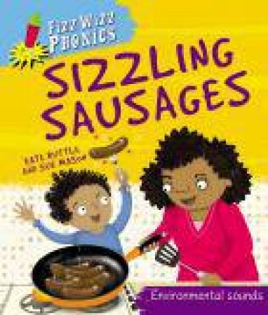 Fizz Wizz Phonics: Sizzling Sausages by Kate Ruttle