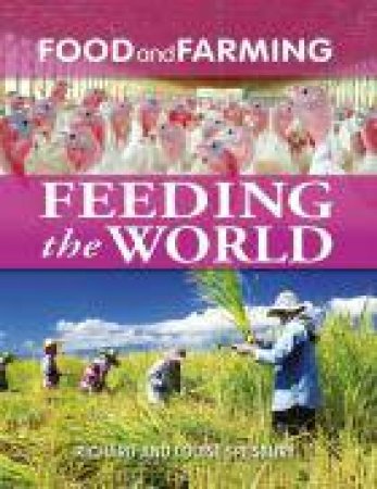 Feeding the World by Richard & Loui Spilsbury