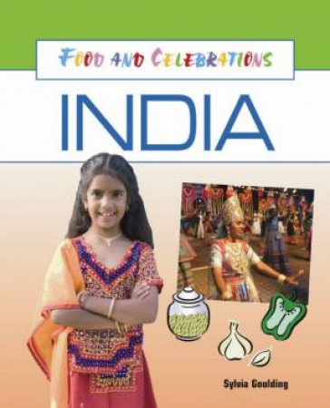 India; Food And Celebrations by Sylvia Goulding 