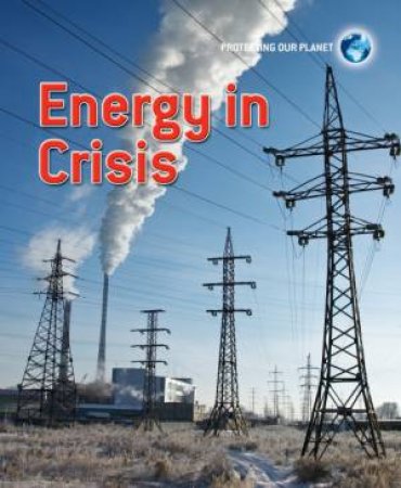 Energy In Crisis by Catherine Chambers