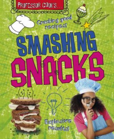 Smashing Snacks by Lorna Brash