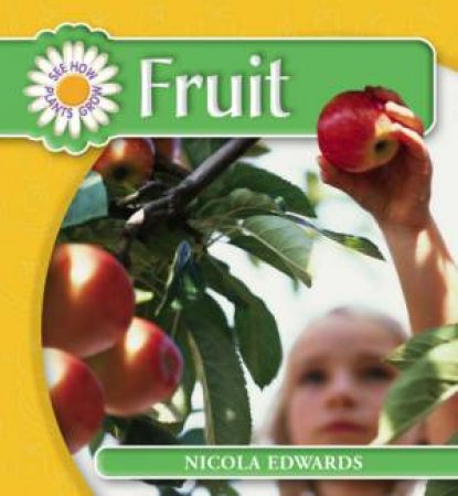 See How They Grow: Fruit by Nicola Edwards