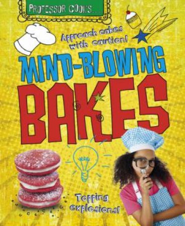 Mind-Blowing Bakes by Lorna Brash