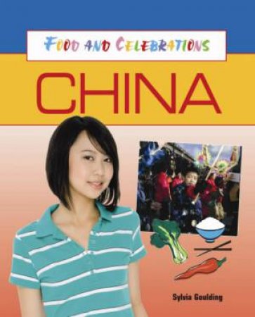 China: Food And Celebrations by Sylvia Goulding 