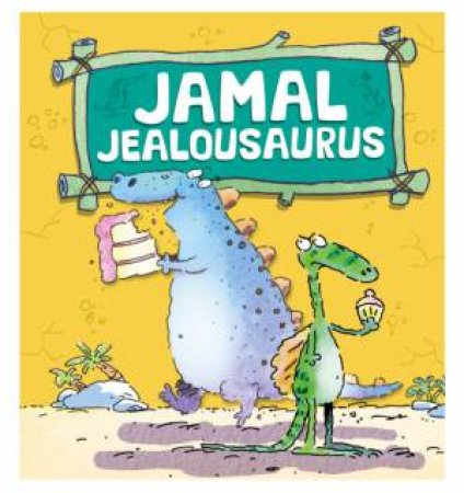 Jamal Jealousaurus by Brian Moses & Mike Gordon