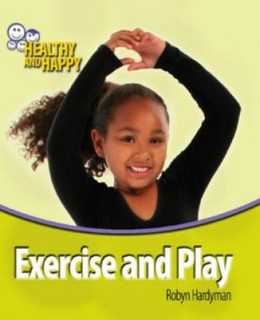 Exercise and Play by Robyn Hardyman