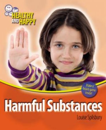 Harmful Substances by Louise Spilsbury