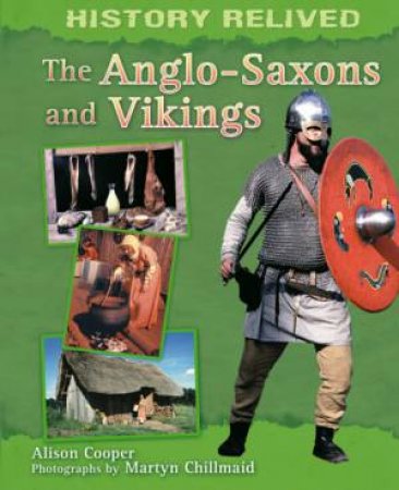 The Anglo-Saxons and Vikings by Cath Senker