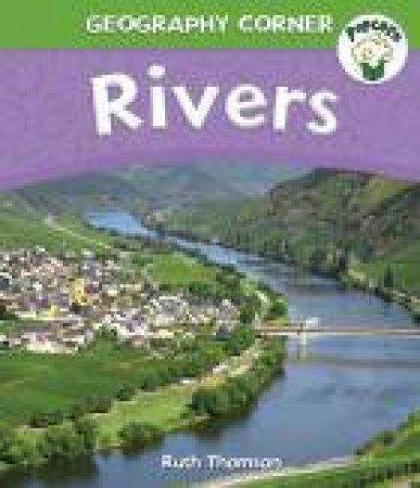 Geography Corner: Rivers by Ruth Thomson