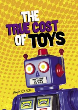 The True Cost of Toys by Mary Colson