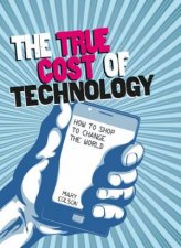 The True Cost of Technology