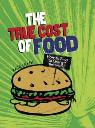 The True Cost of Food by Katie Dicker