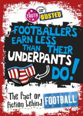 The Fact or Fiction Behind Football by Adam Sutherland