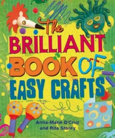 Easy Crafts by Anna Marie D'Cruz & Rita Storey