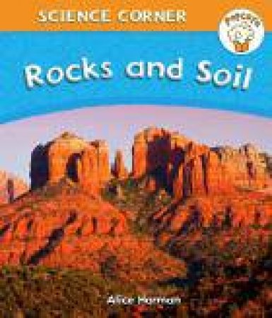 Rocks and Soil by Alice Harman & Angela Royston