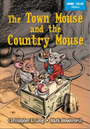 The Town Mouse & The Country Mouse by Christopher E Long