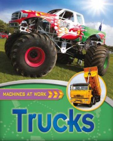 Machines At Work: Trucks by Clive Gifford