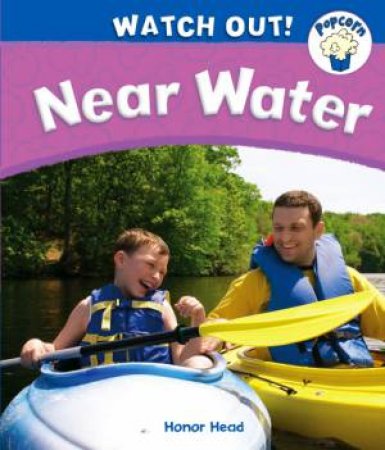 Popcorn Watch Out! : Near Water by Honor Head