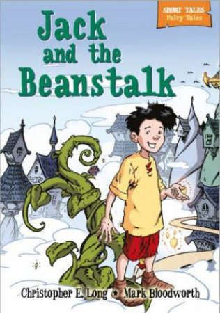 Short Tales Fairy Tales: Jack and the Beanstalk by J J Hart