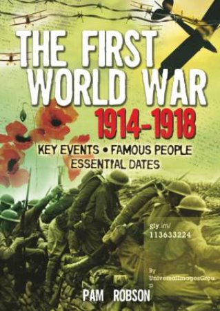 The First World War 1914 - 1918 by Pam Robson