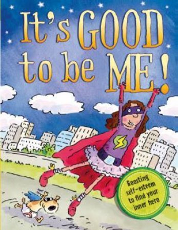 It's Good to be Me! by Louise Spilsbury