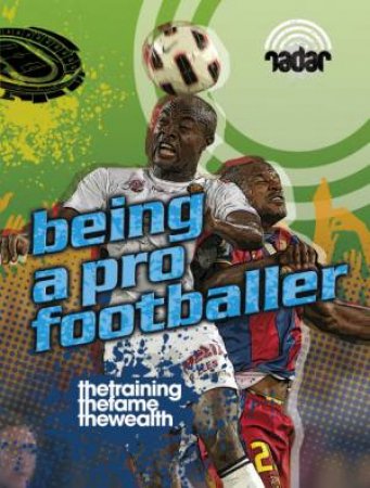 Radar: Top Jobs: Being a Pro Footballer by Sarah Levete