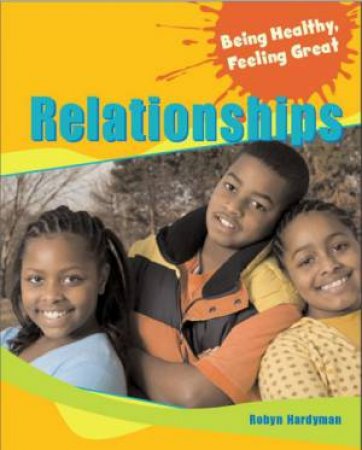 Being Healthy, Feeling Great: Relationships by Robyn Hardyman