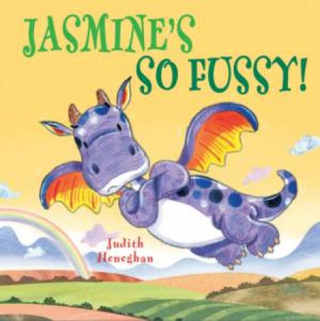 Jasmine's SO Fussy by Judith Heneghan