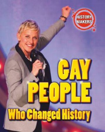 History Makers: Gay People Who Changed History by Adam Sutherland