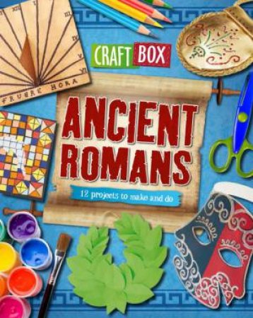 Craft Box: Ancient Romans by Jillian Powell