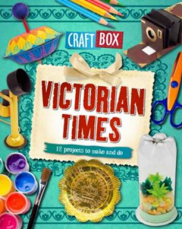 Craft Box: Victorian Times by Jillian Powell