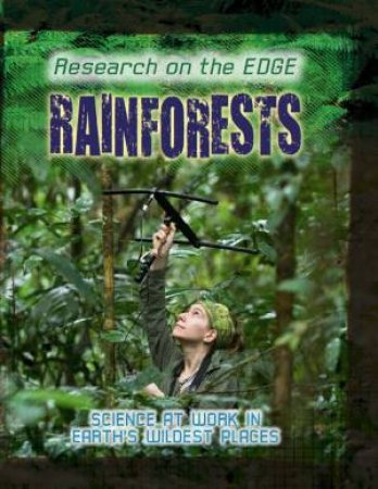 Research on the Edge: Rainforests by Louise Spilsbury