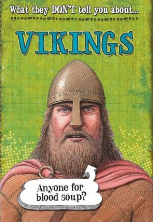 What They Don't Tell You About: Vikings by Robert Fowke