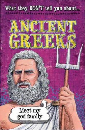 What They Don't Tell You About: Ancient Greeks by Robert Fowke