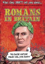 What They Dont Tell You About Romans In Britain