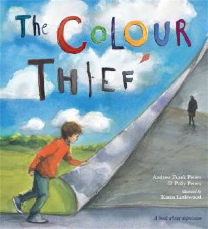 The Colour Thief by Andrew Fusek Peters & Polly Peters