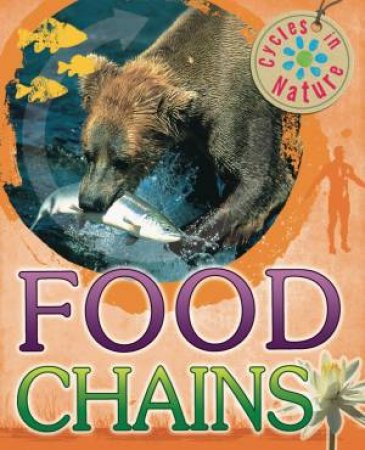 Cycles In Nature: Food Chains by Theresa Greenaway