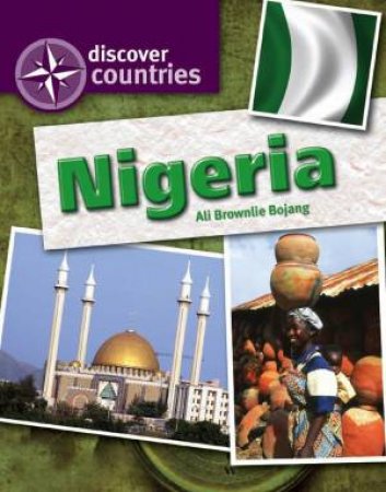 Discover Countries: Nigeria by Alison Brownlie Bojang