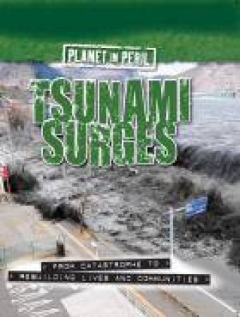 Planet in Peril: Tsunami Surges by Cath Senker